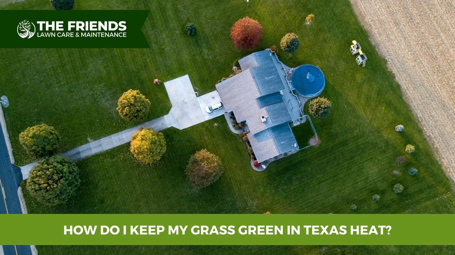 How do I keep my grass green in Texas heat?